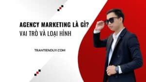 Agency marketing là gì Vai trò và các loại hình phổ biến