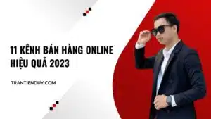 Top 11 kênh bán hàng online hiệu quả nhất 2023