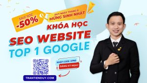 Khóa học SEO website Top 1 Google - Đào tạo SEO - Trần Tiến Duy